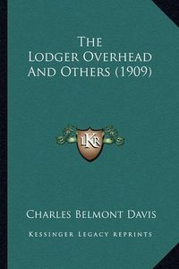 Cover image for The Lodger Overhead and Others (1909)