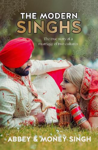 Cover image for The Modern Singhs: The true story of a marriage of two cultures