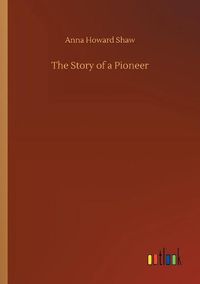 Cover image for The Story of a Pioneer