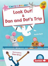 Cover image for Look Out! & Dan and Dot's Trip