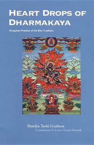 Cover image for Heart Drops of Dharmakaya: Dzogchen Practice of the Bon Tradition