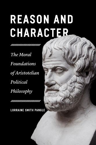 Cover image for Reason and Character - The Moral Foundations of Aristotelian Political Philosophy