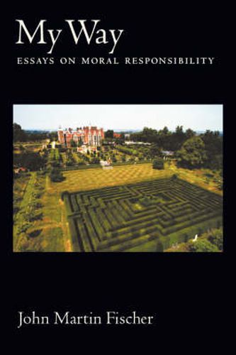 Cover image for My Way: Essays on Moral Responsibility