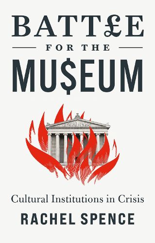 Cover image for Battle for the Museum: Cultural Institutions in Crisis