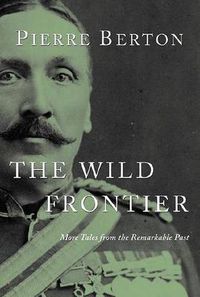 Cover image for The Wild Frontier: More Tales from the Remarkable Past