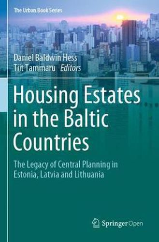 Cover image for Housing Estates in the Baltic Countries: The Legacy of Central Planning in Estonia, Latvia and Lithuania