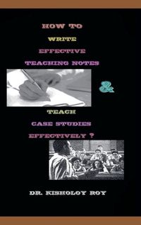 Cover image for How to Write Effective Teaching Notes & Teach Case Studies Effectively?