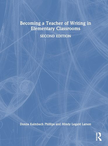 Cover image for Becoming a Teacher of Writing in Elementary Classrooms