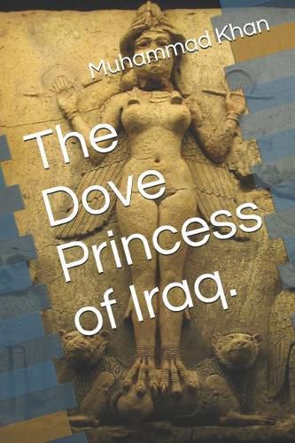 The Dove Princess of Iraq.