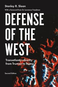 Cover image for Defense of the West: Transatlantic Security from Truman to Trump,