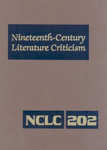 Cover image for Nineteenth-Century Literature Criticism: Excerpts from Criticism of the Works of Nineteenth-Century Novelists, Poets, Playwrights, Short-Story Writers, & Other Creative Writers