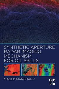 Cover image for Synthetic Aperture Radar Imaging Mechanism for Oil Spills