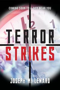 Cover image for Terror Strikes: Coming Soon to a City Near You