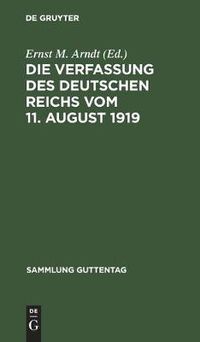 Cover image for Die Verfassung Des Deutschen Reichs Vom 11. August 1919: Mit Einleitung Und Kommentar