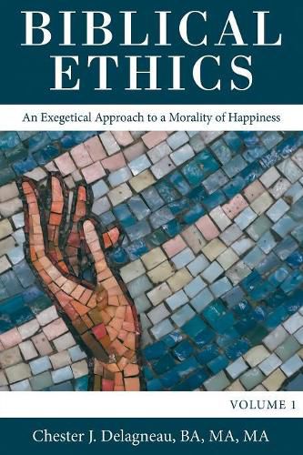 Cover image for Biblical Ethics: An Exegetical Approach to a Morality of Happiness