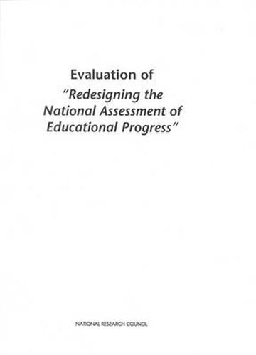 Evaluation of  Redesigning the National Assessment of Educational Progress