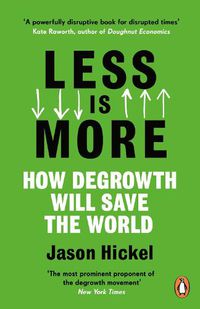 Cover image for Less is More: How Degrowth Will Save the World