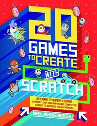 Cover image for 20 Games to Create with Scratch