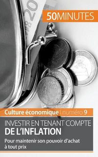 Cover image for Investir en tenant compte de l'inflation: Pour maintenir son pouvoir d'achat a tout prix