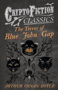 Cover image for The Terror of Blue John Gap (Cryptofiction Classics)