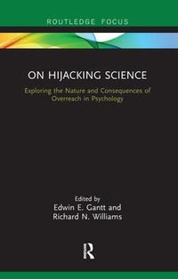 Cover image for On Hijacking Science: Exploring the Nature and Consequences of Overreach in Psychology