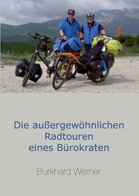 Cover image for Die aussergewoehnlichen Radtouren eines Burokraten