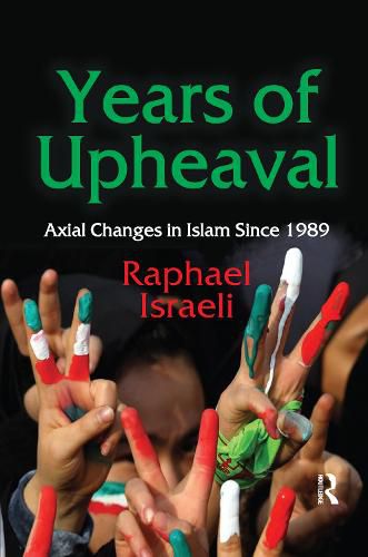 Years of Upheaval: Axial Changes in Islam Since 1989