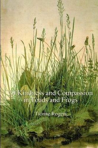 Cover image for Of Kindness and Compassion in Toads and Frogs