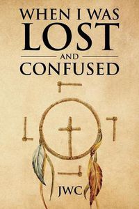 Cover image for When I Was Lost and Confused