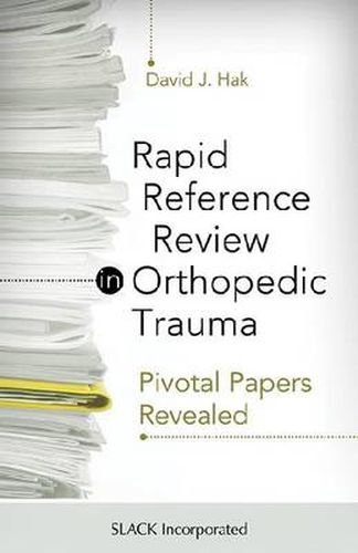 Cover image for Rapid Reference Review in Orthopedic Trauma: Pivotal Papers Revealed