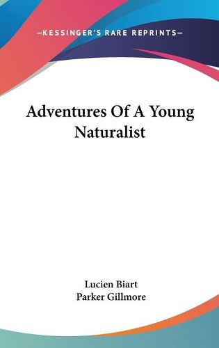 Adventures of a Young Naturalist