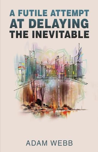 Cover image for A Futile Attempt At Delaying The Inevitable