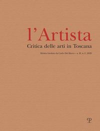 Cover image for L'Artista - A. II, N. 2, 2020: Critica Delle Arti in Toscana