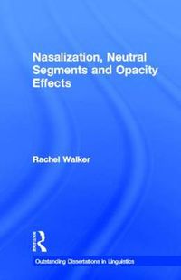 Cover image for Nasalization, Neutral Segments and Opacity Effects