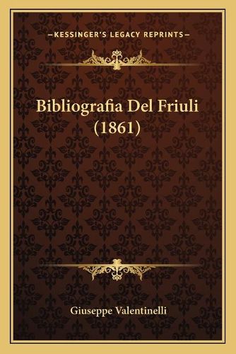 Bibliografia del Friuli (1861)