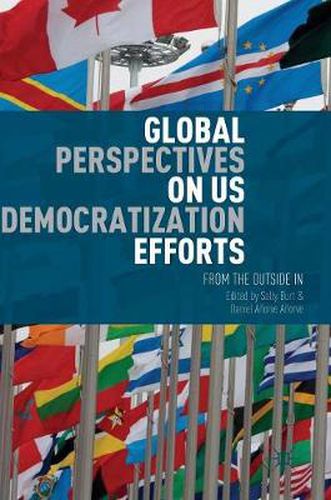 Global Perspectives on US Democratization Efforts: From the Outside In