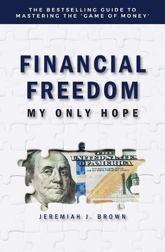 Cover image for Financial Freedom: My Only Hope: The bestselling guide to mastering the 'game of money