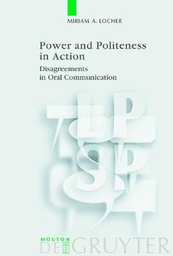 Cover image for Power and Politeness in Action: Disagreements in Oral Communication