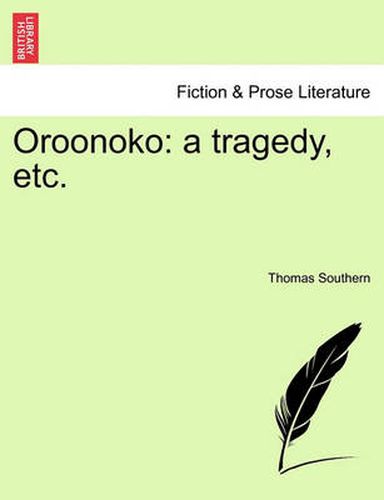 Cover image for Oroonoko: A Tragedy, Etc.