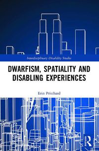 Cover image for Dwarfism, Spatiality and Disabling Experiences