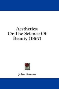 Cover image for Aesthetics: Or the Science of Beauty (1867)