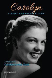 Cover image for Carolyn: A Most Remarkable Lady