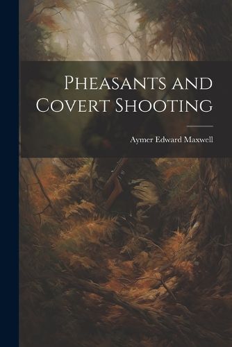 Cover image for Pheasants and Covert Shooting