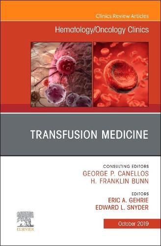 Cover image for Transfusion Medicine, An Issue of Hematology/Oncology Clinics of North America