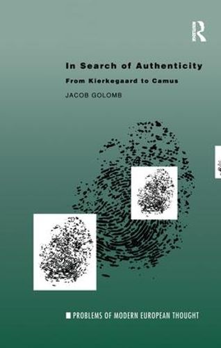 Cover image for In Search of Authenticity: Existentialism from Kierkegaard to Camus