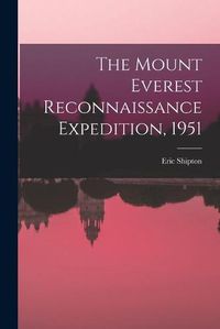 Cover image for The Mount Everest Reconnaissance Expedition, 1951