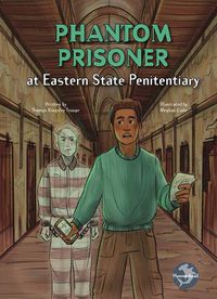 Cover image for Phantom Prisoner at Eastern State Penitentiary