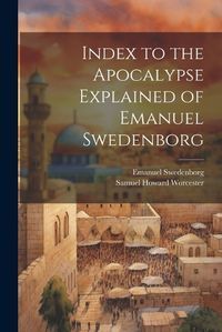 Cover image for Index to the Apocalypse Explained of Emanuel Swedenborg