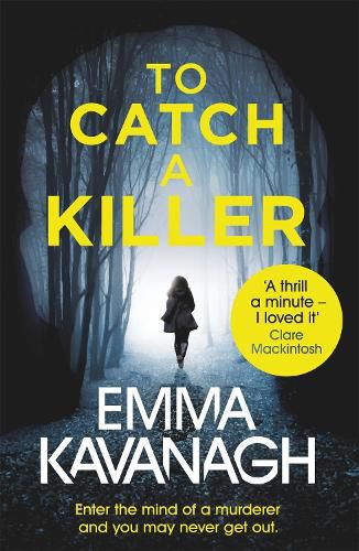 Cover image for To Catch a Killer: Enter the mind of a murderer and you may never get out