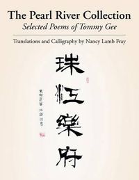 Cover image for The Pearl River Collection: Selected Poems of Tommy Gee